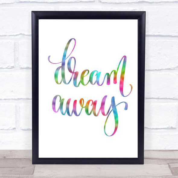 Dream Away Rainbow Quote Print