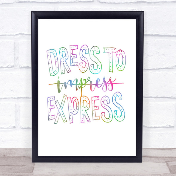 Dress To Express Rainbow Quote Print