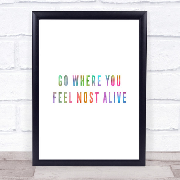 Feel Most Alive Rainbow Quote Print