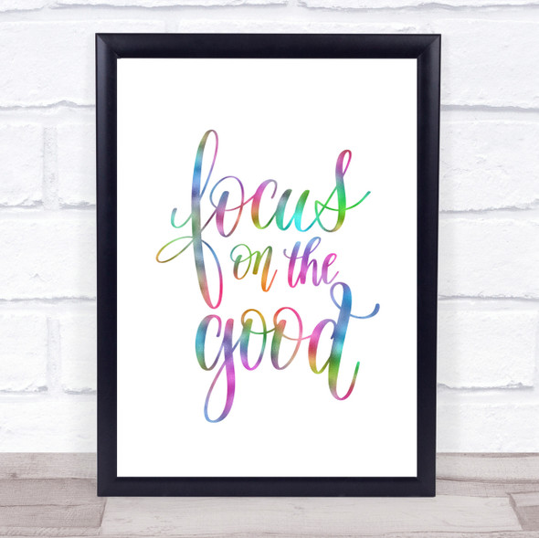 Focus On The Good Rainbow Quote Print