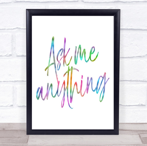 Ask Me Anything Rainbow Quote Print