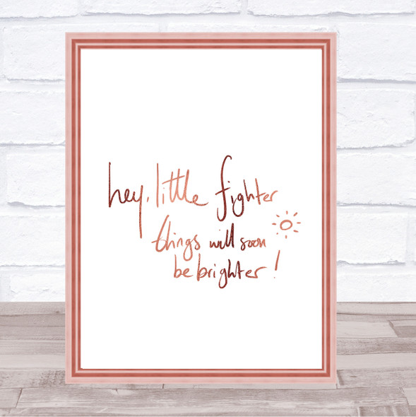 Hey Little Fighter Quote Print Poster Rose Gold Wall Art