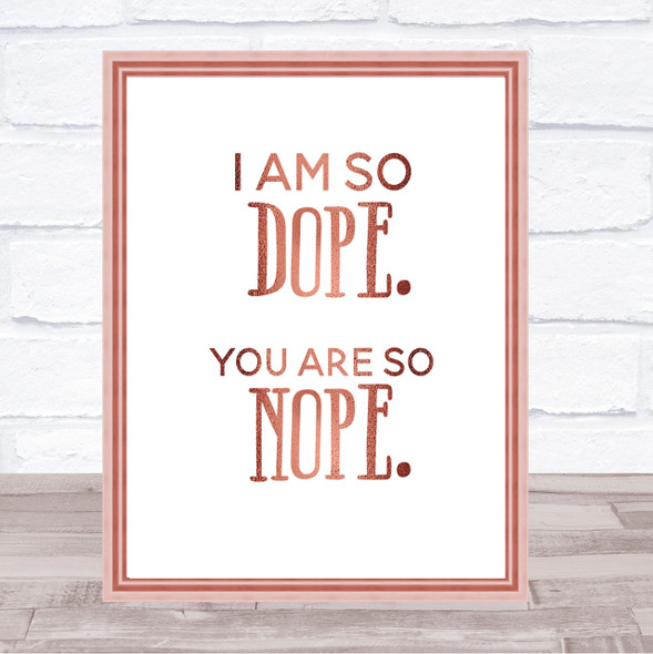 I Am So Dope Quote Print Poster Rose Gold Wall Art