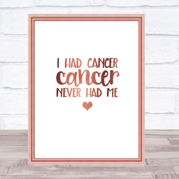 I Had Cancer Cancer Never Had Me Quote Print Poster Rose Gold Wall Art