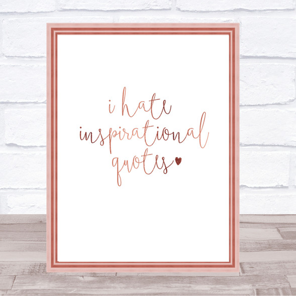 I Hate Inspirational Quotes Funny Quote Print Poster Rose Gold Wall Art