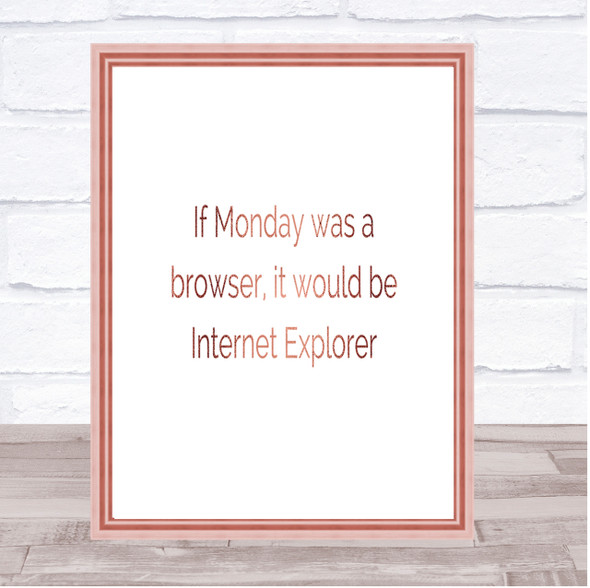 If Monday Was A Browser Quote Print Poster Rose Gold Wall Art