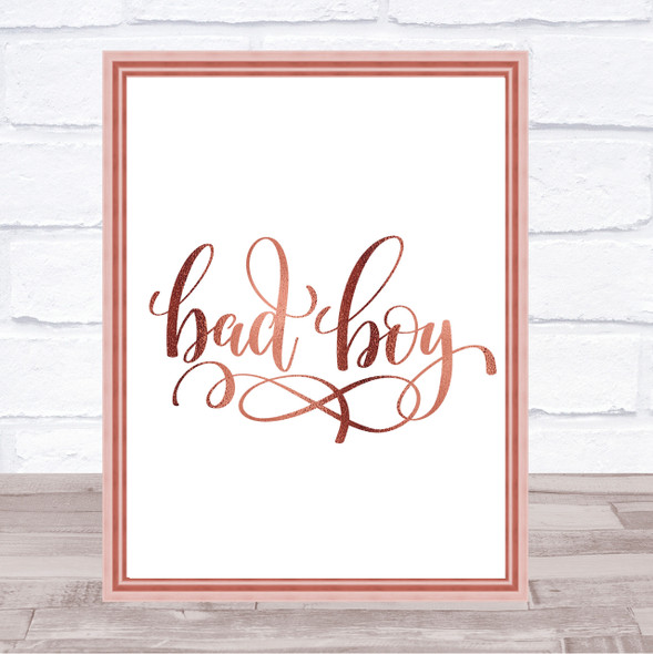Bad Boy Quote Print Poster Rose Gold Wall Art