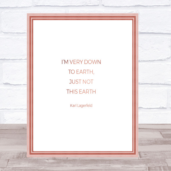 Karl Down To Earth Quote Print Poster Rose Gold Wall Art
