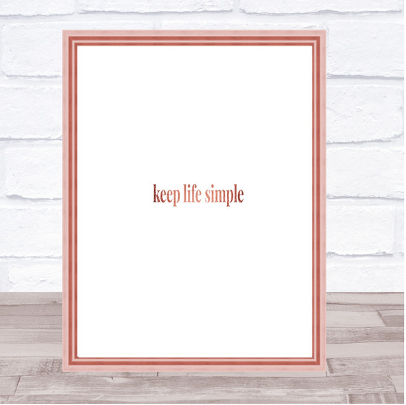 Keep Life Simple Quote Print Poster Rose Gold Wall Art