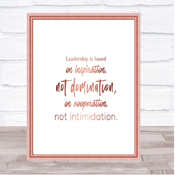 Leadership Is Based Quote Print Poster Rose Gold Wall Art