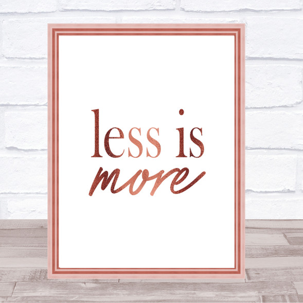 Less Quote Print Poster Rose Gold Wall Art