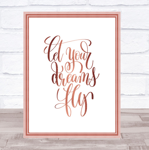 Let Your Dreams Fly Quote Print Poster Rose Gold Wall Art