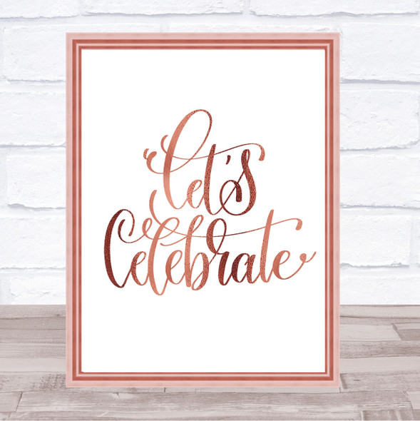 Lets Celebrate Swirl Quote Print Poster Rose Gold Wall Art