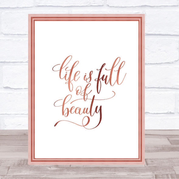 Life Full Beauty Quote Print Poster Rose Gold Wall Art