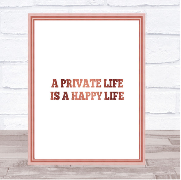 A Private Life Is A Happy Life Quote Print Poster Rose Gold Wall Art