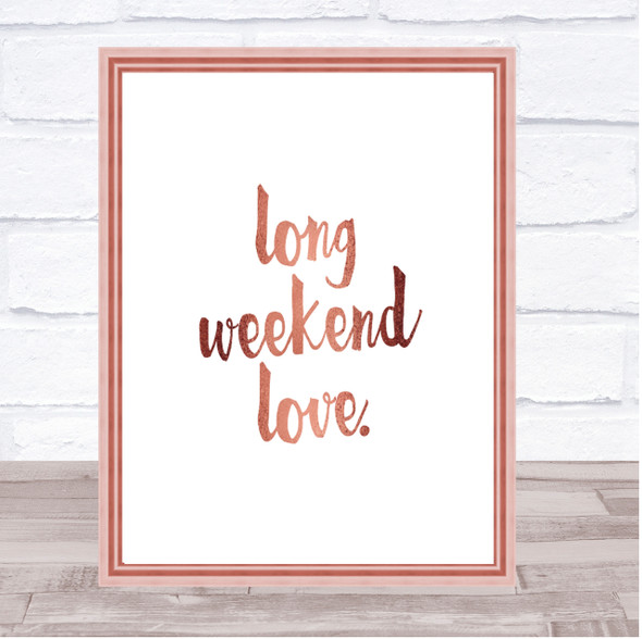 Long Weekend Quote Print Poster Rose Gold Wall Art