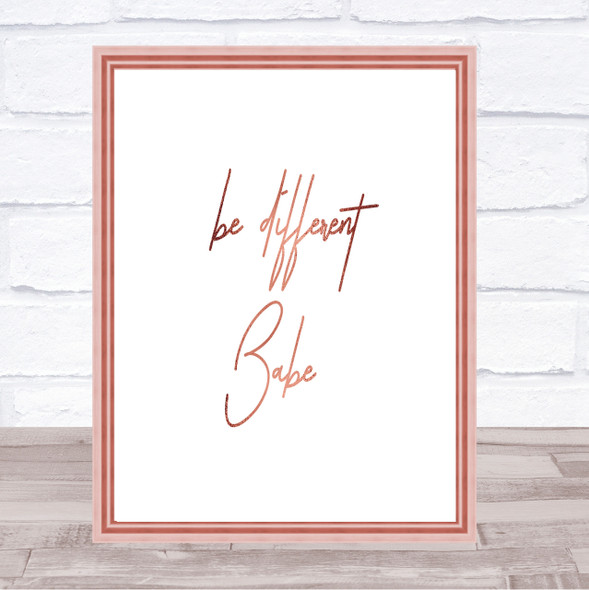 Be Different Babe Quote Print Poster Rose Gold Wall Art