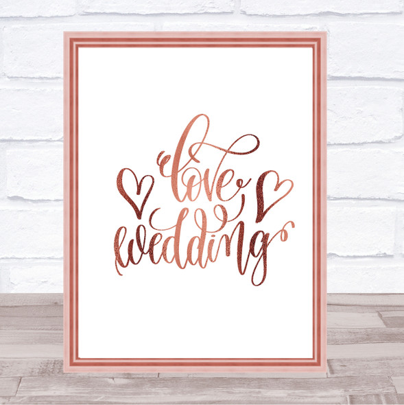 Love Wedding Quote Print Poster Rose Gold Wall Art