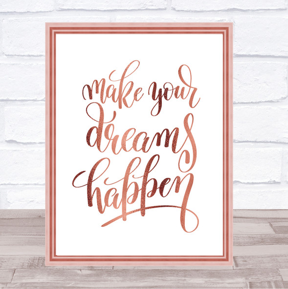 Make Dreams Happen Quote Print Poster Rose Gold Wall Art