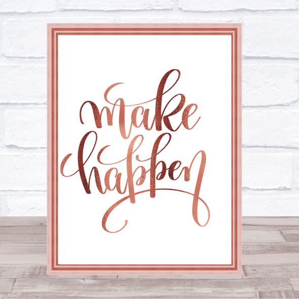 Make Happen Quote Print Poster Rose Gold Wall Art