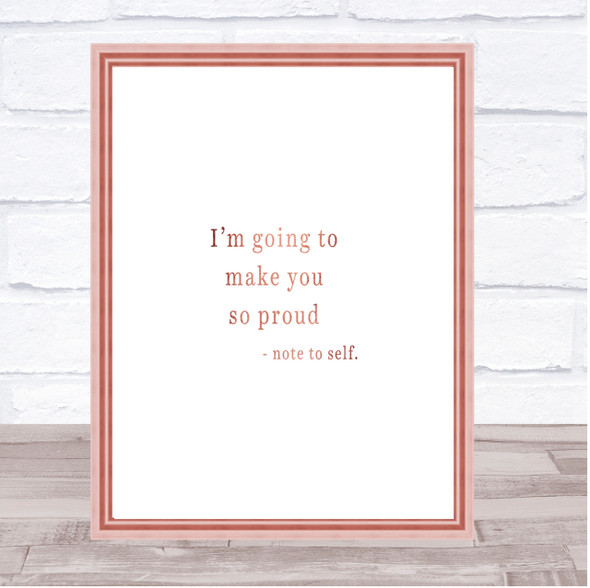 Make You Proud Quote Print Poster Rose Gold Wall Art