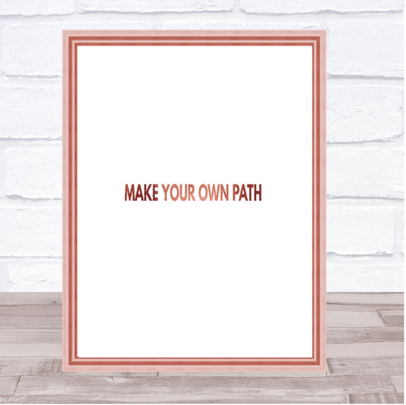 Make Your Own Path Quote Print Poster Rose Gold Wall Art