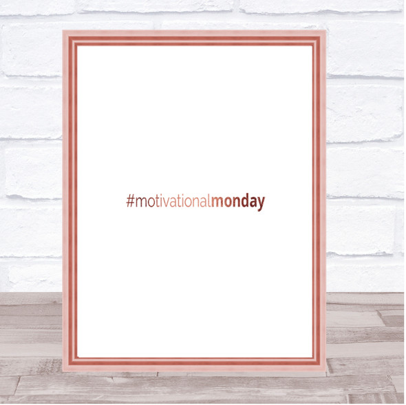 Motivational Monday Quote Print Poster Rose Gold Wall Art