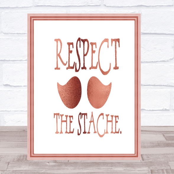 Mustache Respect Quote Print Poster Rose Gold Wall Art