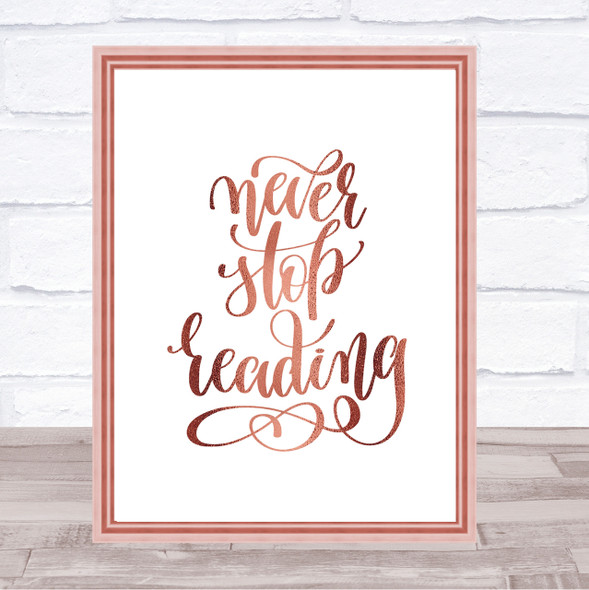 Never Stop Reading Quote Print Poster Rose Gold Wall Art
