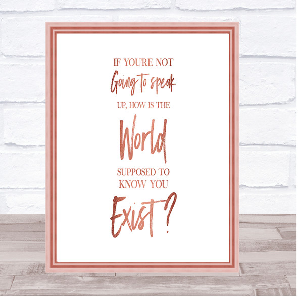 Not Speaking Up Quote Print Poster Rose Gold Wall Art
