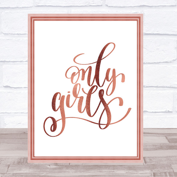 Only Girls Quote Print Poster Rose Gold Wall Art