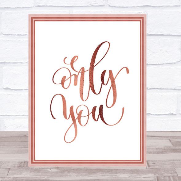 Only You Quote Print Poster Rose Gold Wall Art