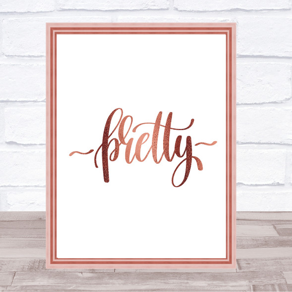 Pretty Quote Print Poster Rose Gold Wall Art