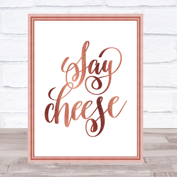 Say Cheese Quote Print Poster Rose Gold Wall Art