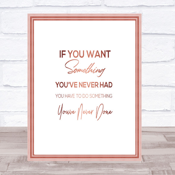 Something You've Never Done Quote Print Poster Rose Gold Wall Art