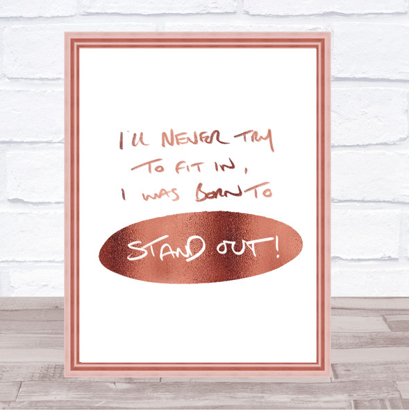 Stand Out Quote Print Poster Rose Gold Wall Art