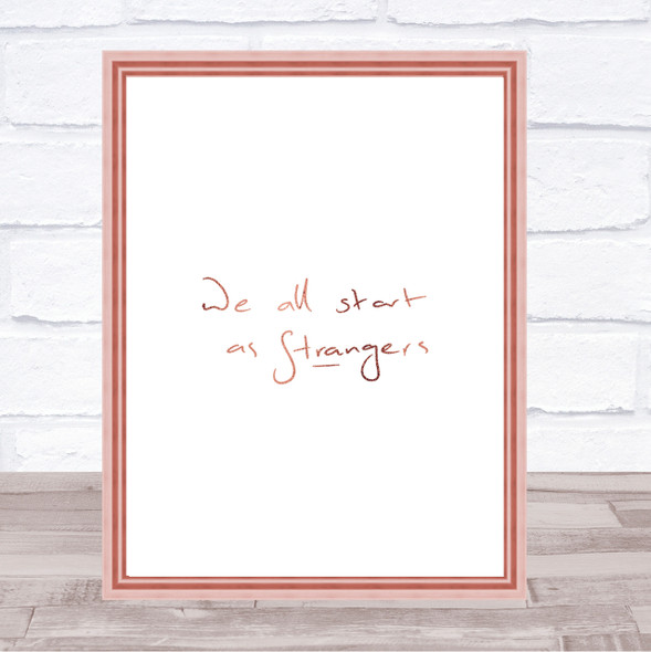 Start As Strangers Quote Print Poster Rose Gold Wall Art