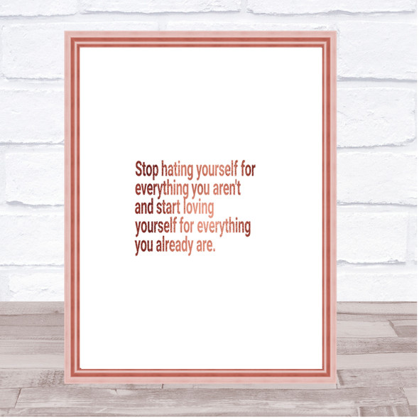 Stop Hating Yourself Quote Print Poster Rose Gold Wall Art