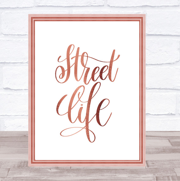 Street Life Quote Print Poster Rose Gold Wall Art