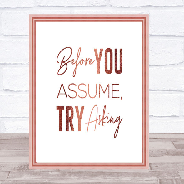 Before You Assume Quote Print Poster Rose Gold Wall Art