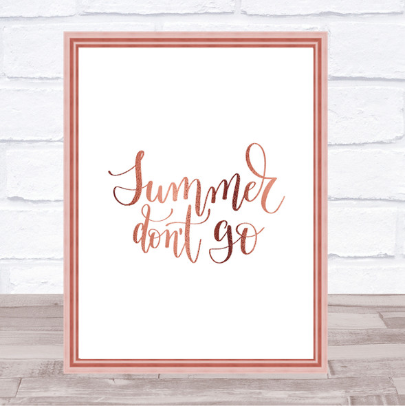 Summer Don't Go Quote Print Poster Rose Gold Wall Art