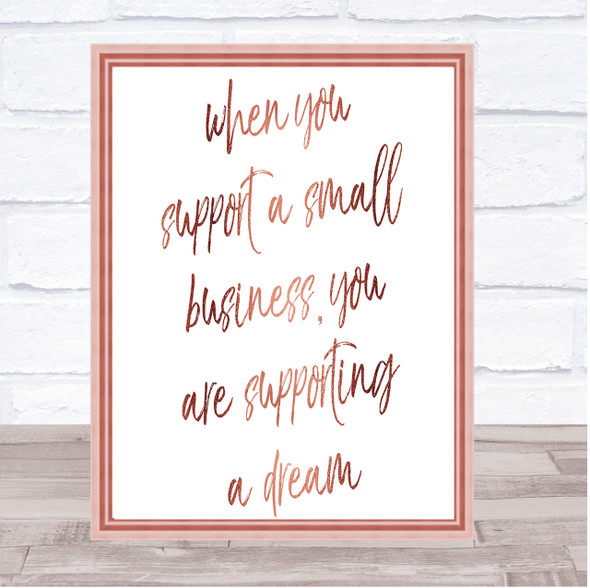 Support A Small Business Quote Print Poster Rose Gold Wall Art