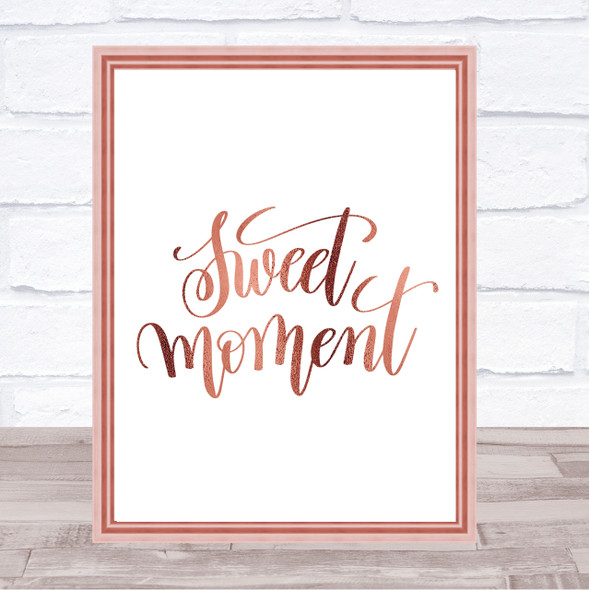 Sweet Moment Quote Print Poster Rose Gold Wall Art