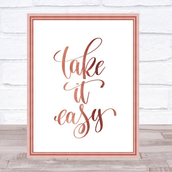 Take Easy Quote Print Poster Rose Gold Wall Art