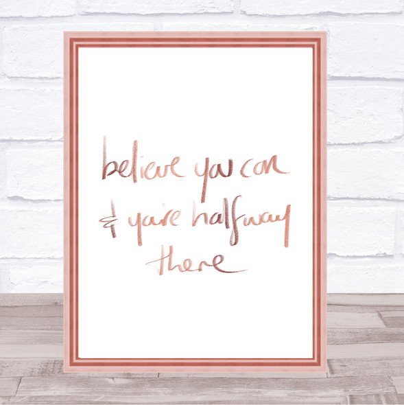 Believe You Can Quote Print Poster Rose Gold Wall Art