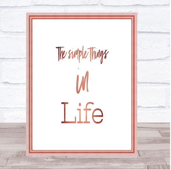 The Simple Things Quote Print Poster Rose Gold Wall Art