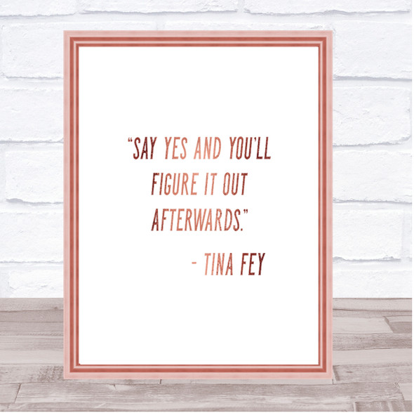 Tina Fey Say Yes Quote Print Poster Rose Gold Wall Art