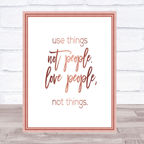 Use Things Quote Print Poster Rose Gold Wall Art