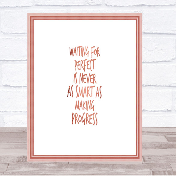 Waiting For Perfect Quote Print Poster Rose Gold Wall Art