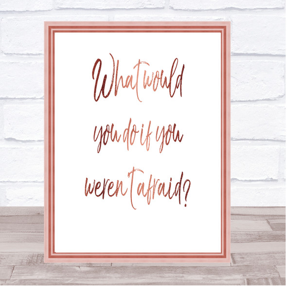 Weren't Afraid Quote Print Poster Rose Gold Wall Art